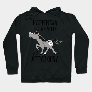Grey Appaloosa Spotted Horse Happiness Begins with an Appaloosa Hoodie
